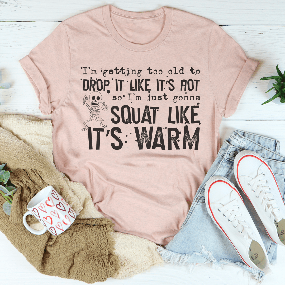 Drop It Like It's Hot Tee-2