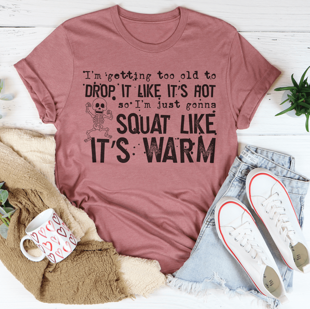 Drop It Like It's Hot Tee-3