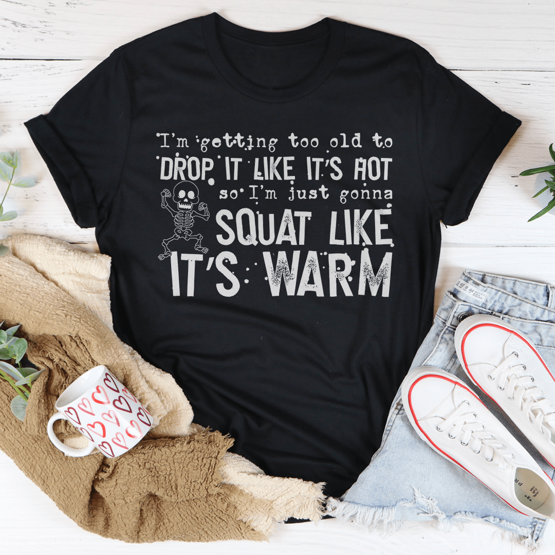Drop It Like It's Hot Tee-1