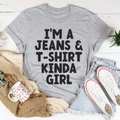 I'm A Jeans & T-Shirt Kinda Girl T-Shirt-0