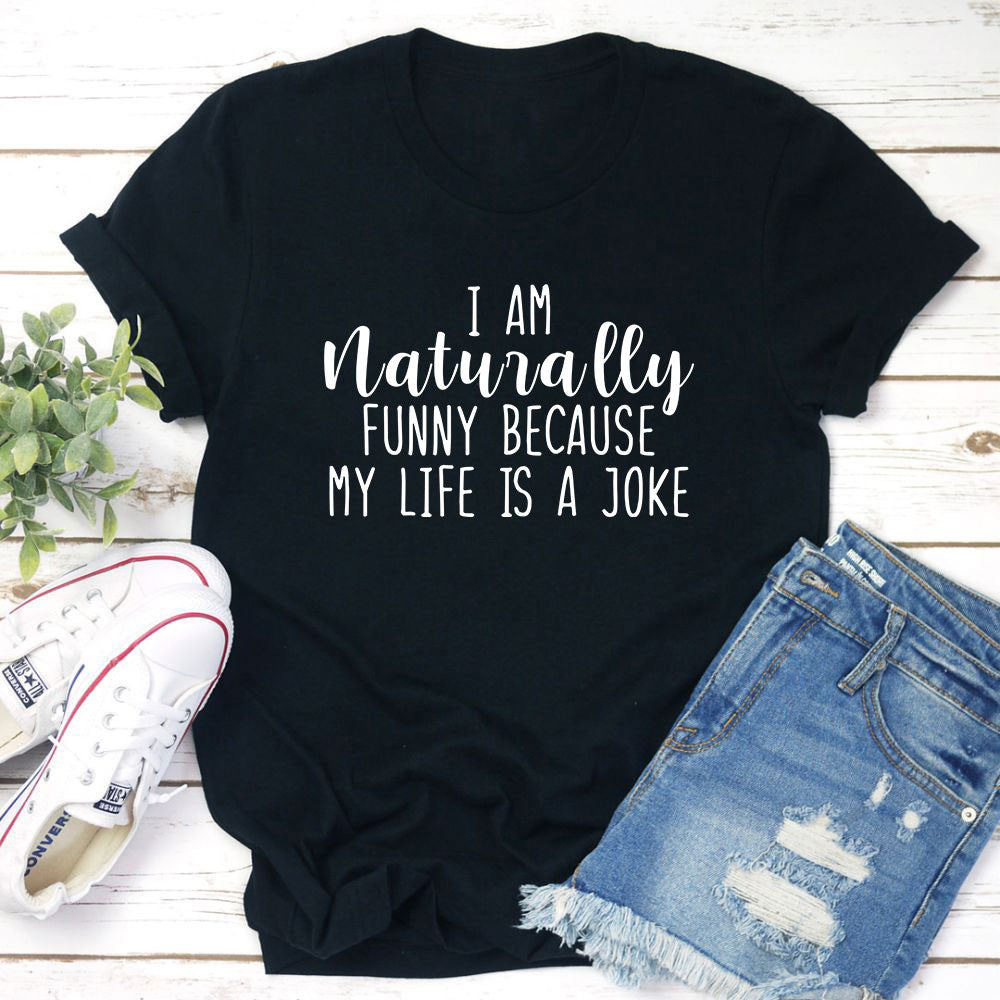 I'm Naturally Funny T-Shirt-2